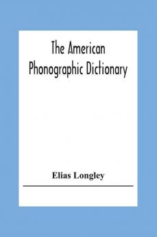 The American Phonographic Dictionary