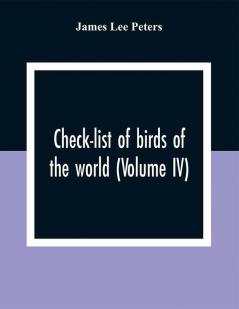 Check-List Of Birds Of The World (Volume IV)