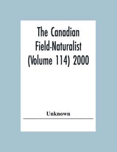 The Canadian Field-Naturalist (Volume 114) 2000