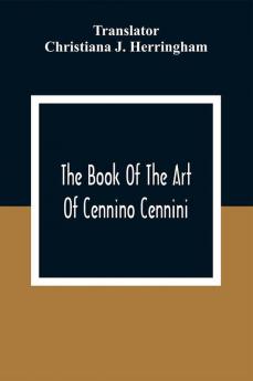 The Book Of The Art Of Cennino Cennini