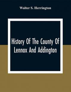 History Of The County Of Lennox And Addington