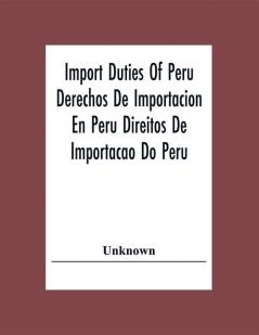 Import Duties Of Peru Derechos De Importacion En Peru Direitos De Importacao Do Peru