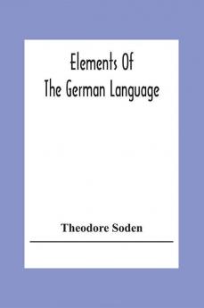 Elements Of The German Language