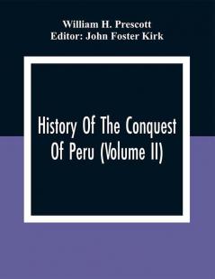 History Of The Conquest Of Peru (Volume Ii)