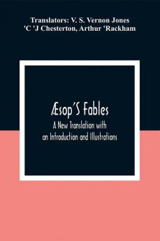 Æsop'S Fables; A New Translation With An Introduction And Illustrations