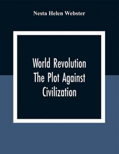 World Revolution; The Plot Against Civilization