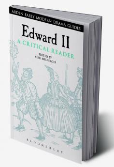 Edward II: A Critical Reader