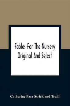 Fables For The Nursery
