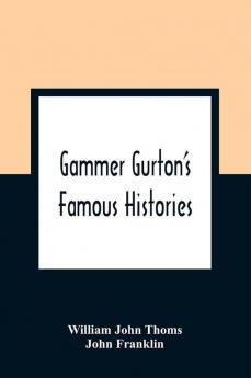 Gammer Gurton'S Famous Histories