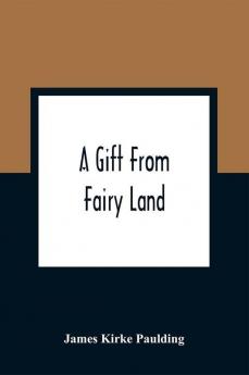 A Gift From Fairy Land