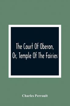 The Court Of Oberon Or Temple Of The Fairies