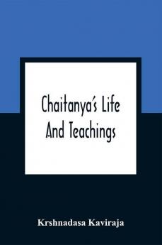 Chaitanya'S Life And Teachings