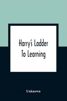 Harry's Ladder To Learning