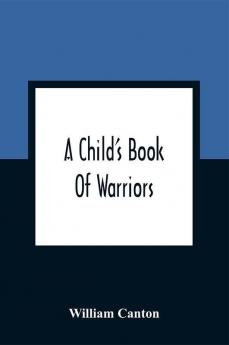 A Child'S Book Of Warriors