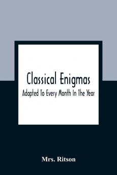 Classical Enigmas