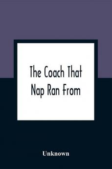 The Coach That Nap Ran From