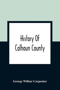 History Of Calhoun County