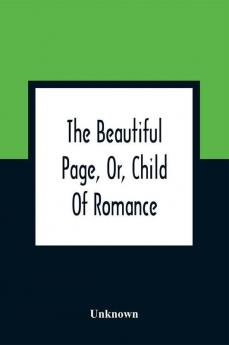 The Beautiful Page Or Child Of Romance