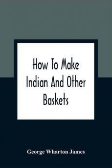 How To Make Indian And Other Baskets