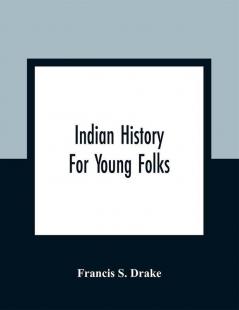 Indian History For Young Folks