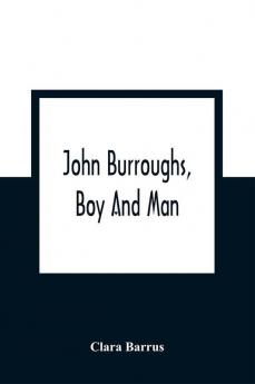 John Burroughs Boy And Man