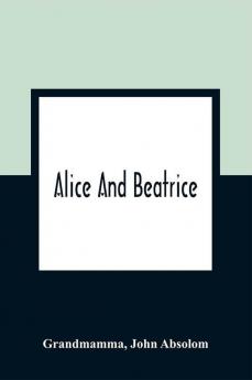 Alice And Beatrice