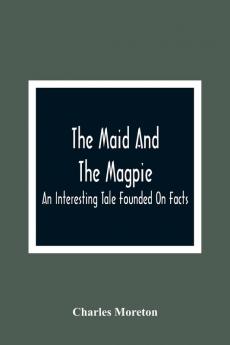 The Maid And The Magpie