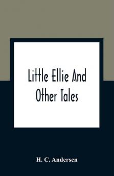 Little Ellie And Other Tales