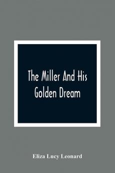 The Miller And His Golden Dream