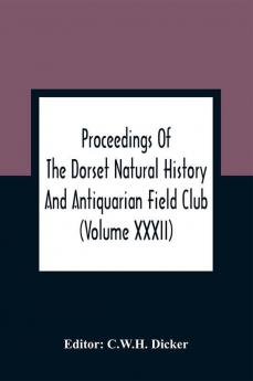 Proceedings Of The Dorset Natural History And Antiquarian Field Club