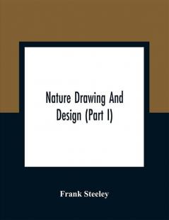 Nature Drawing And Design (Part I)