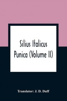 Silius Italicus; Punica (Volume Ii)