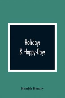 Holidays & Happy-Days