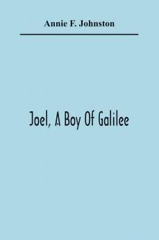 Joel A Boy Of Galilee