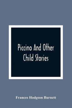 Piccino And Other Child Stories