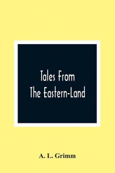 Tales From The Eastern-Land