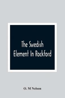 The Swedish Element In Rockford