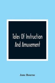 Tales Of Instruction And Amusement