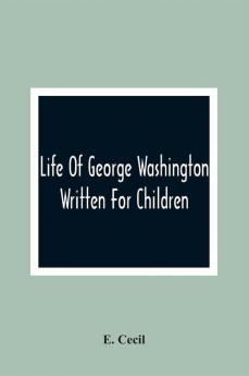 Life Of George Washington