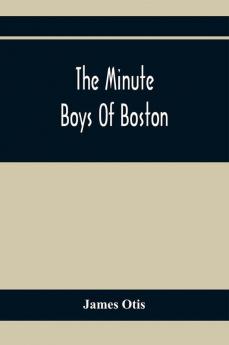 The Minute Boys Of Boston