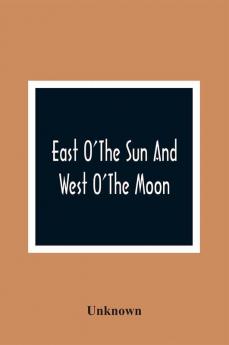 East O'The Sun And West O'The Moon