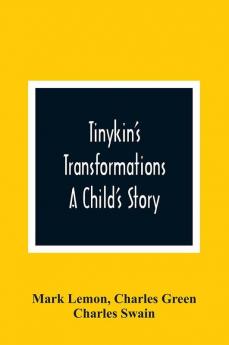 Tinykin'S Transformations