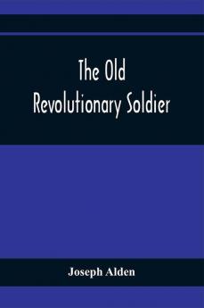 The Old Revolutionary Soldier