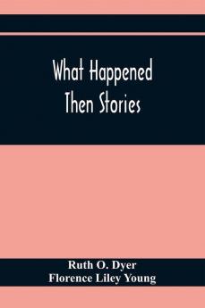 What Happened Then Stories