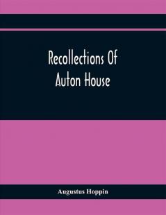 Recollections Of Auton House