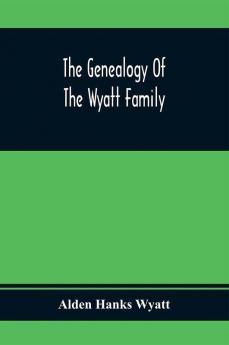 The Genealogy Of The Wyatt Family