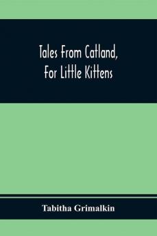 Tales From Catland For Little Kittens