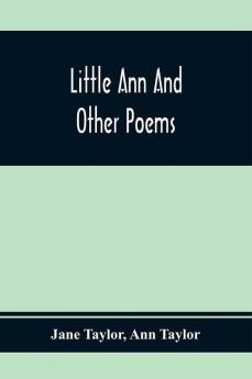 Little Ann And Other Poems