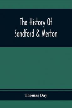 The History Of Sandford & Merton; Abridged From The Original