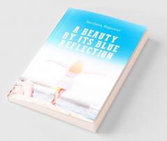 A Beauty By Its Blue Reflection